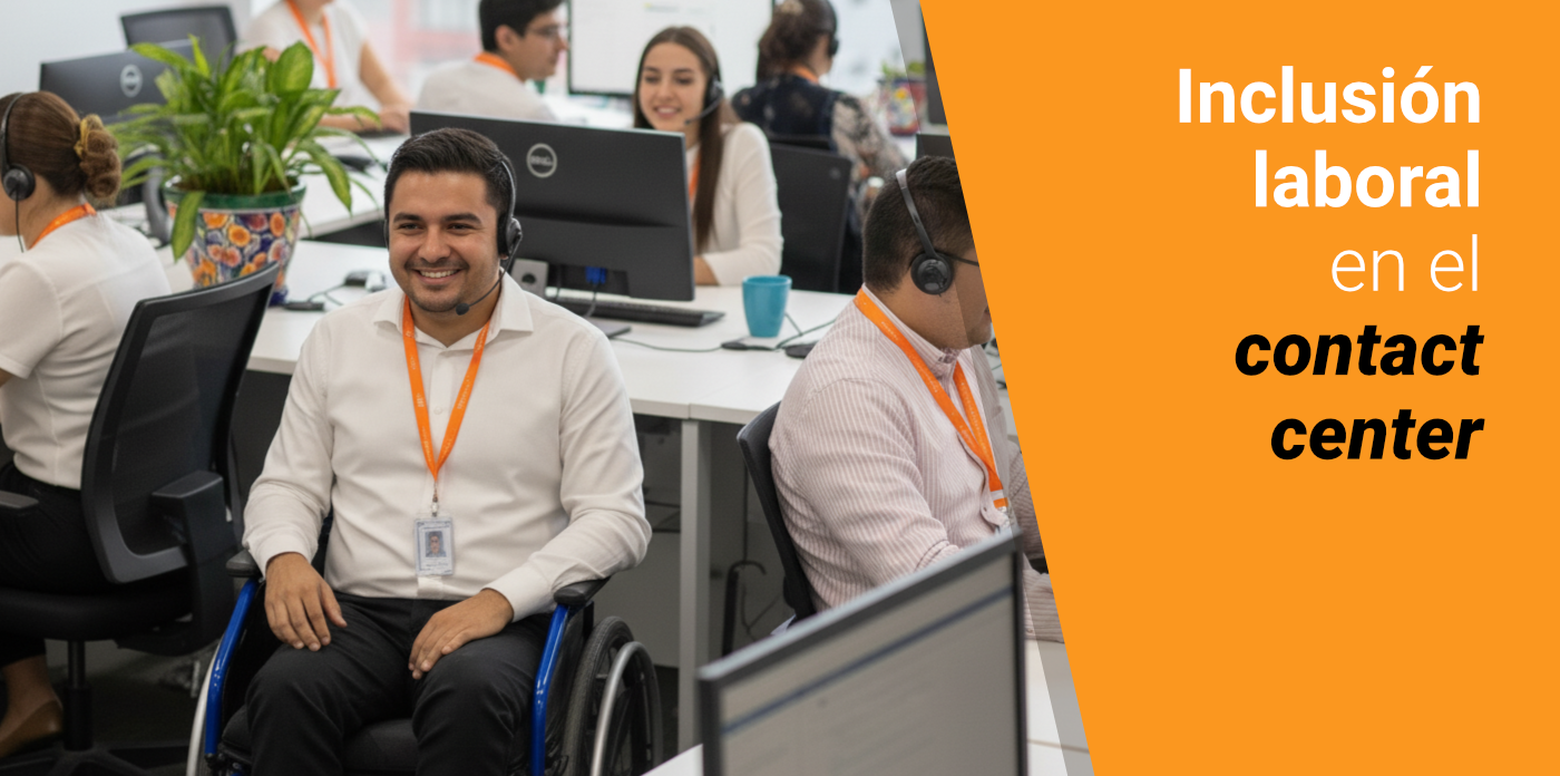 Inclusión laboral en el contact center